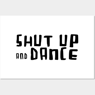 Shut up and Dance for Dancer. Posters and Art